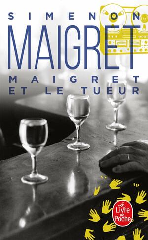 Maigret et le tueur by Georges Simenon