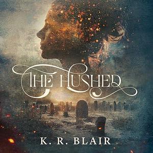 The Hushed by K.R. Blair
