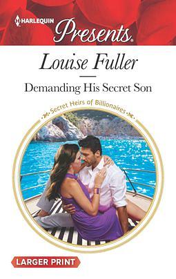 Demanding His Secret Son by Louise Fuller