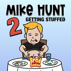 Mike Hunt 2: Getting Stuffed by Brad Gosse