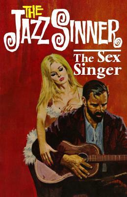 The Jazz Sinner / The Sex Singer by Andrew Shaw, Jeff Stewart