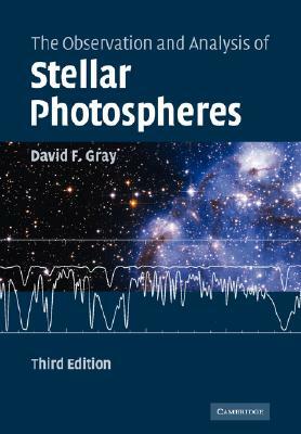 The Observation and Analysis of Stellar Photospheres by David F. Gray