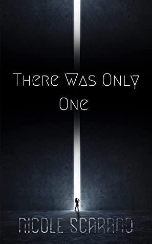 There Was Only One (The Competition Archives Book 2) by Nicole Scarano