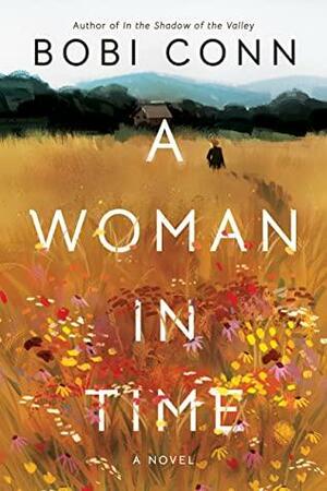 A Woman in Time by Bobi Conn