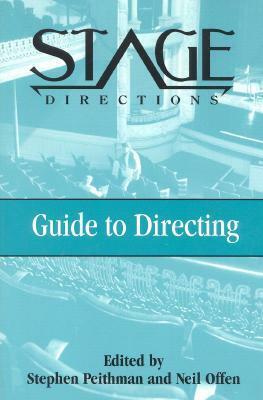 The Stage Directions Guide To Directing by Scott Miller, Stephen Peithman