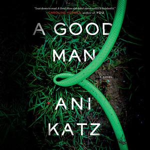 A Good Man by Ani Katz