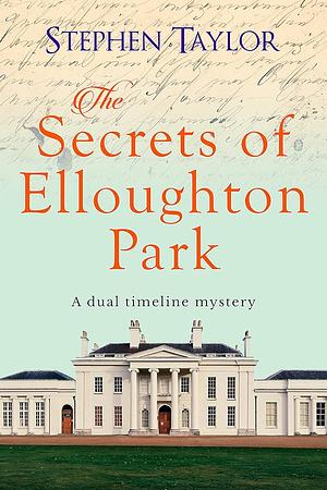 The Secrets of Elloughton Park by Stephen Taylor