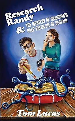 Research Randy and The Mystery of Grandma's Half-Eaten Pie of Despair by Tom Lucas