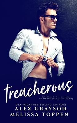 Treacherous by Alex Grayson, Melissa Toppen