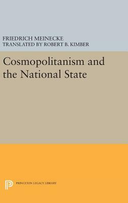Cosmopolitanism and the National State by Friedrich Meinecke