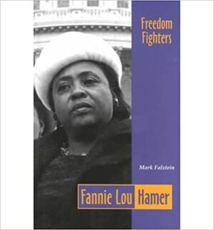 Fannie Lou Hamer (Freedom Fighters) by Mark Falstein