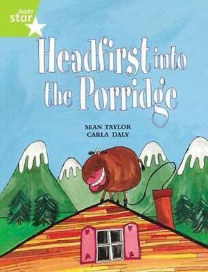 Rigby Star Plus: Headfirst in to the Porridge by Sean Taylor