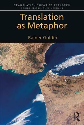 Translation as Metaphor by Rainer Guldin