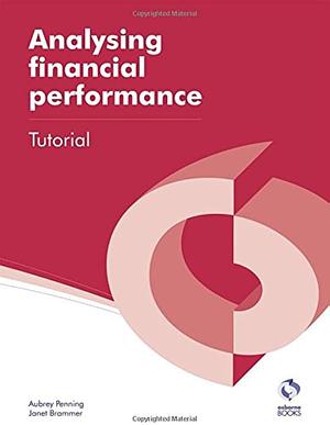 Analysing Financial Performance Tutorial by Aubrey Penning, Janet Brammer