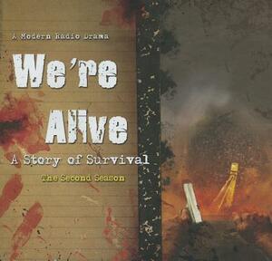 We're Alive: A Story of Survival: The Second Season by Shane Salk, K.C. Wayland