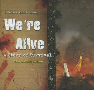 We're Alive: A Story of Survival: The Second Season by 