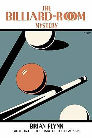 The Billard-Room Mystery by Brian Flynn, Brian Flynn