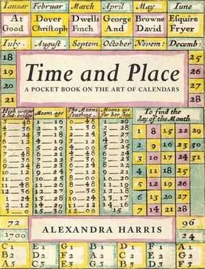 Time & Place: The Art of Calendars and Almanacs by Alexander Harris