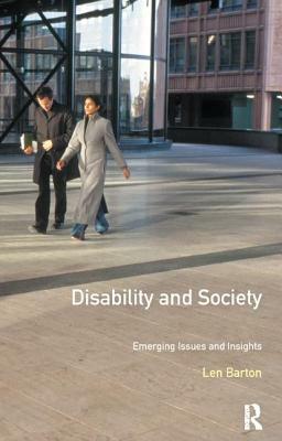 Disability and Society: Emerging Issues and Insights by Len Barton