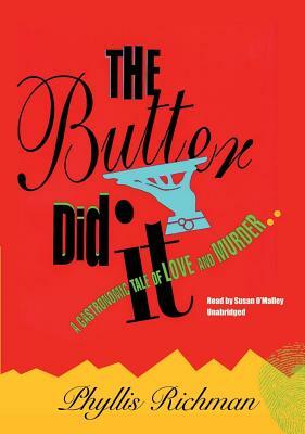 The Butter Did It by Phyllis C. Richman