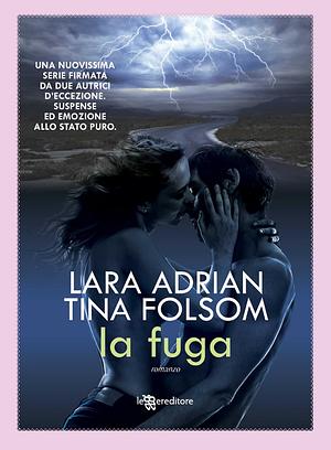 La fuga by Tina Folsom, Lara Adrian