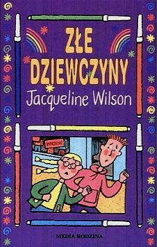 Złe dziewczyny by Jacqueline Wilson