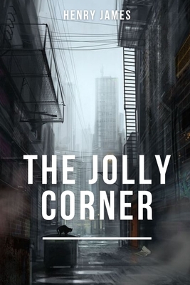 The Jolly Corner: Illustrated by Henry James