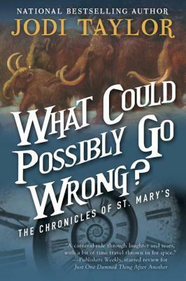 What Could Possibly Go Wrong? by Jodi Taylor