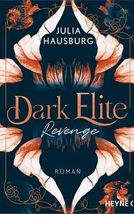 Dark Elite – Revenge: Roman by Julia Hausburg