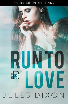 Run to Love by Jules Dixon