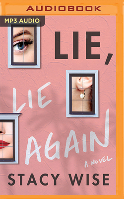 Lie, Lie Again by Stacy Wise