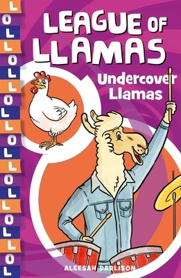 Undercover Llamas, Volume 3 by Aleesah Darlison
