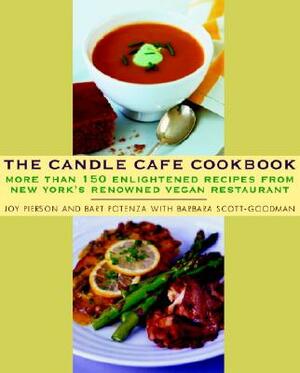 The Candle Cafe Cookbook: More Than 150 Enlightened Recipes from New York's Renowned Vegan Restaurant by Joy Pierson, Bart Potenza