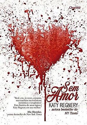 Sem Amor by Katy Regnery