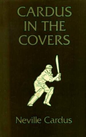 Cardus in the Covers by Neville Cardus