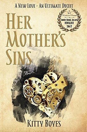 Her Mother's Sins: A New Love- An Ultimate deceit by Kitty Boyes