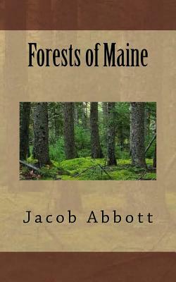 Forests of Maine by Jacob Abbott