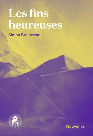 Les fins heureuses by Simon Brousseau