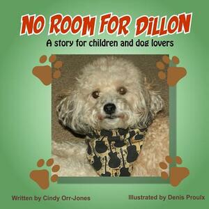 No Room for Dillon by Cindy Orr Jones