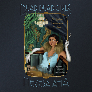 Dead Dead Girls by Nekesa Afia