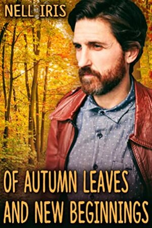 Of Autumn Leaves and New Beginnings by Nell Iris