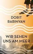 Wir sehen uns am Meer by Dorit Rabinyan