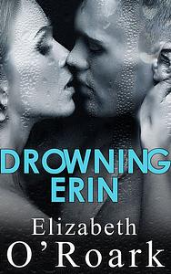 Drowning Erin by Elizabeth O'Roark