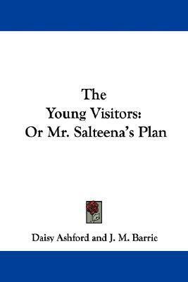 The Young Visitors: Or Mr. Salteena's Plan by Daisy Ashford