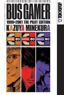 Bus Gamer: 1999-2001 the Pilot Edition by Kazuya Minekura