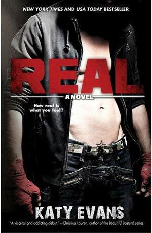 Real (The REAL series) with Bonus Chapter by Katy Evans