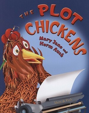 The Plot Chickens by Herm Auch, Mary Jane Auch