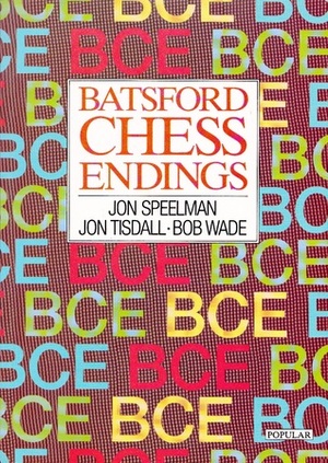 Batsford Chess Endings by Robert Graham Wade, Jon Speelman, Jonathan Tisdall