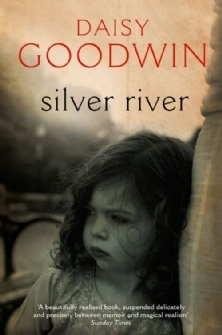Silver River by Daisy Goodwin