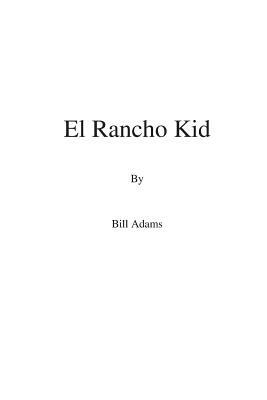 El Rancho Kid by Bill Adams